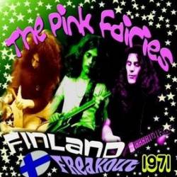 Pink Fairies : Finland Freakout 1971